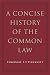 A Concise History of the Common Law (NONE)