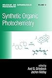 Synthetic Organic Photochemistry (Molecular and Supramolecular Photochemistry Book 12)
