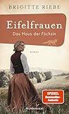 Eifelfrauen: Das Haus der Füchsin: historischer Roman | Von der Bestseller-Autorin von "Die Schwestern vom Ku'damm" - Brigitte Riebe 