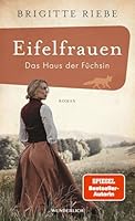 Eifelfrauen: Das Haus der Füchsin: historischer Roman | Von der Bestseller-Autorin von "Die Schwestern vom Ku'damm" 3805200684 Book Cover