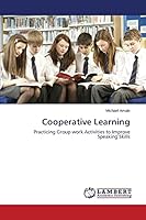 Cooperative Learning: Practicing Group work Activities to Improve Speaking Skills 365964496X Book Cover
