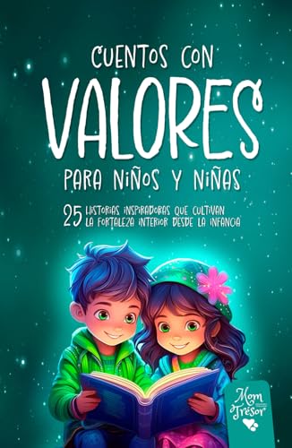 Cuentos con Valores para niños: 25 Historias inspiradoras que cultivan la fortaleza interior desde la infancia. Un libro de cuentos con rimas que ... resiliencia. Montessori, niños y niñas de 4-8 Cuentos con Valores para niños: 25 Historias inspiradoras que cultivan la fortaleza interior desde la infancia. Un libro de cuentos con rimas que ... resiliencia. Montessori, niños y niñas de 4-8