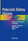 Polycystic Kidney Disease: Translating Mechanisms into Therapy