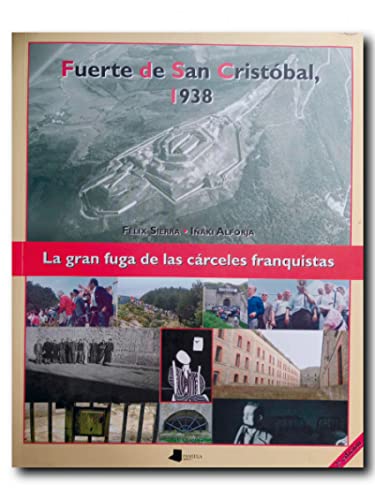 Fuerte de San Cristóbal, 1938 : la gran fuga de las cárceles franquistas (Ganbara, Band 4)
