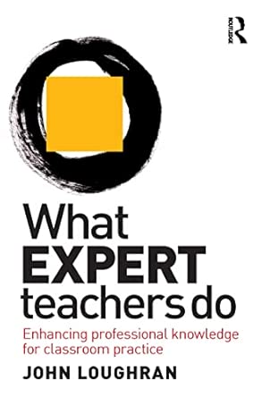 What Expert Teachers Do: Enhancing Professional Knowledge for Classroom Practice book cover