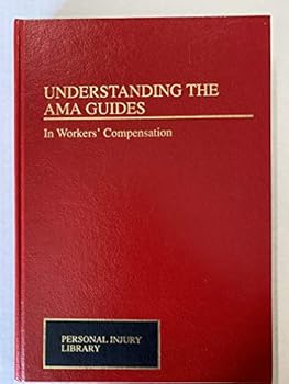 Hardcover Understanding the AMA guides in workers' compensation (The Personal injury library) Book