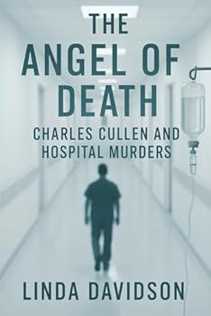 Paperback The Angel of Death: Charles Cullen and the Hospital Murders Book