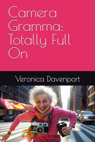 Camera Gramma: Totally Full On