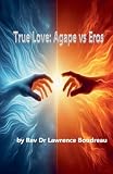 True Love: Agape vs Eros