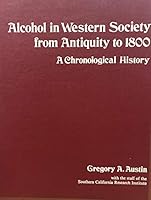 Alcohol in Western Society: From Antiquity to 1800 - a Chronological History 0874364183 Book Cover