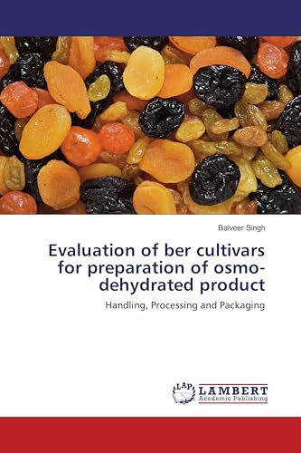 Evaluation of ber cultivars for preparation of osmo-dehydrated product: Handling, Processing and Packaging