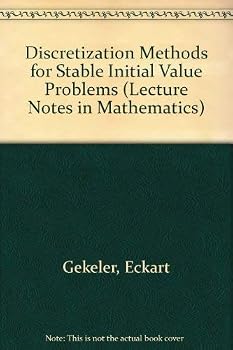Paperback Discretization Methods for Stable Initial Value Problems (Lecture Notes in Mathematics) Book