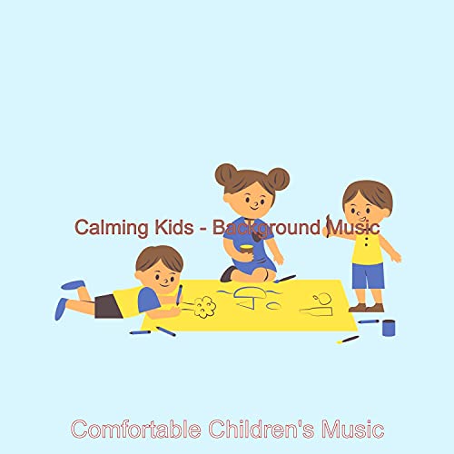 Calming Kids - Background Music