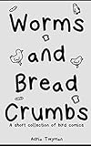  Worms and Bread Crumbs