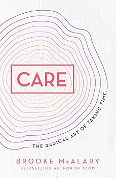 Hardcover Care: The radical art of taking time Book