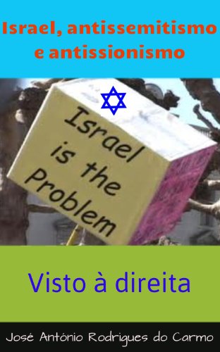 Israel, antissemitismo e antissionismo (Visto à Direita Livro 1) eBook ...