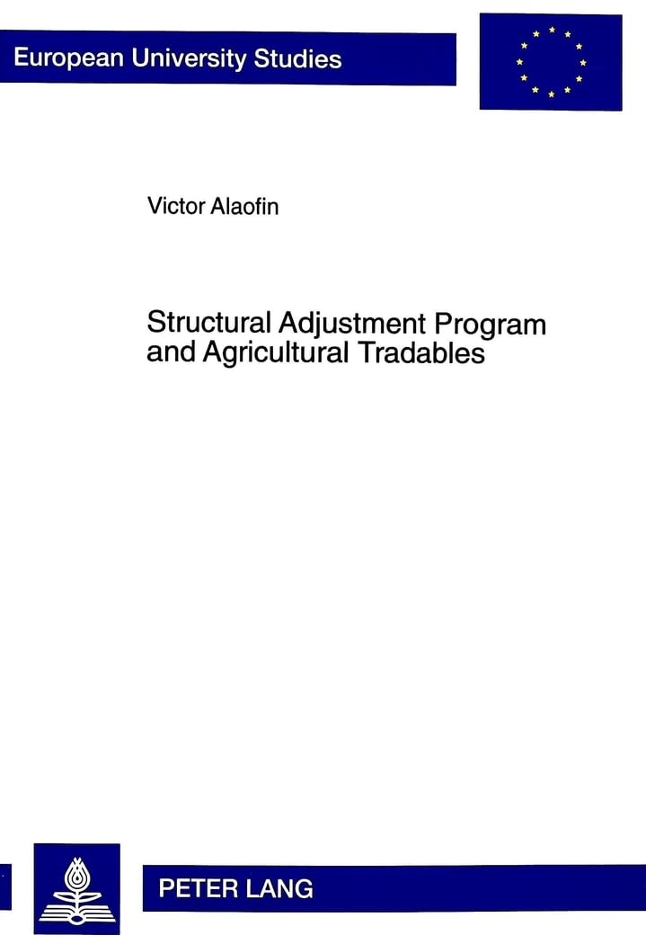 Structural Adjustment Program and Agricultural Tradables: The Case of Cocoa Farming in Nigeria: v. 2474 (European University Studies)