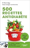  500 recettes antidiabète: De l\'entrée au dessert, des recettes ultra-rapides et délicieuses à faible...