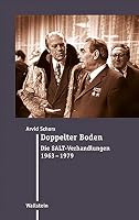 Doppelter Boden: Die SALT-Verhandlungen 1963-1979 3835318144 Book Cover