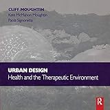 Urban Design: Health and the Therapeutic Environment