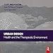 Urban Design: Health and the Therapeutic Environment