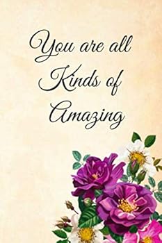You Are All Kinds of Amazing: 6 X 9 Inches Blank Lined Journal Funny Valentines Day Gifts for Him, Funny I Love You Gifts for Her : Perfect Boyfriend Girlfriend, Wife Husband Happy Valentine's Day Gif