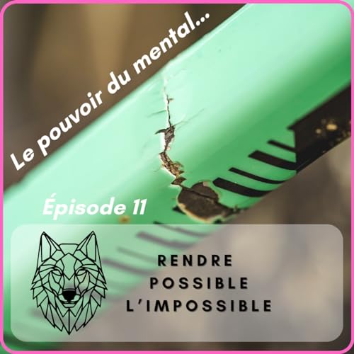 #11: Le pouvoir du Mental