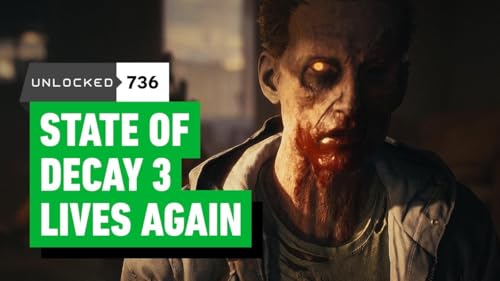 State of Decay 3 Is Back from the (Un)Dead &ndash; Unlocked 736