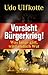 Produktbild Vorsicht Bürgerkrieg!: Was lange gärt, wird endlich Wut