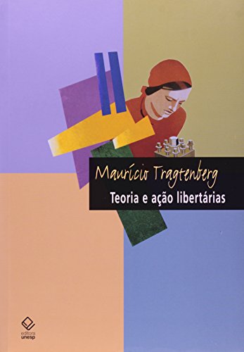Teoria e ação libertárias: