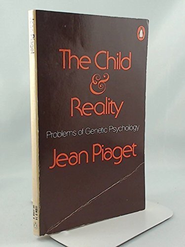 Child and Reality: Problems of Genetic Psychology 014004308X Book Cover