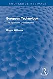  European Technology: The Politics of Collaboration