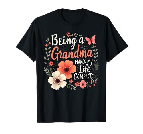 Being A Grandma Makes My Life Complete Floral Butterfly T-Shirt