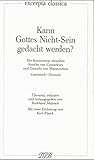 Kann Gottes Nicht-Sein gedacht werden?: Die Kontroverse zwischen Anselm von Canterbury und Gaunilo von Marmoutiers. Lat. /Dt.: Die Kontroverse ... Lateinisch-Deutsch (Excerpta classica) - Herausgeber: Burkhard Mojsisch Vorwort: Kurt Flasch Übersetzer: Burkhard Mojsisch 