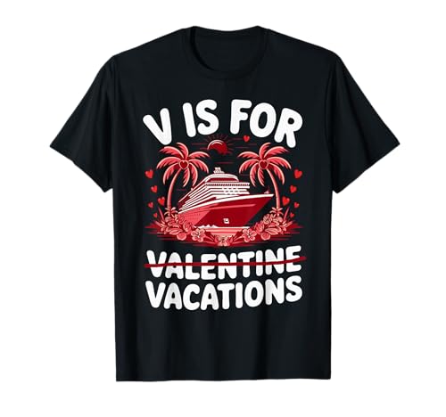 V is for Valentine Vacation Cruise Ship Valentines Day Camiseta