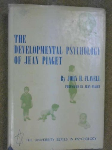 Flavell Developmental Psychology of Jean Piaget (University Series in ...