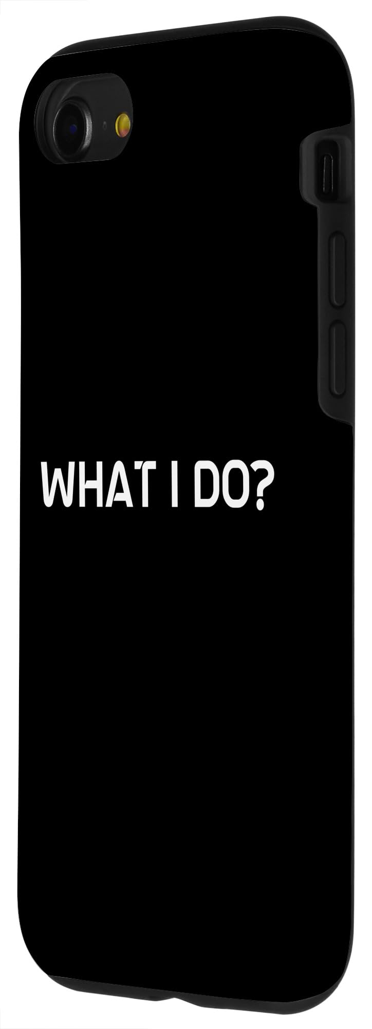 iPhone SE (2020) / 7 / 8 "WHAT I DO?" Meme Case - Image 2
