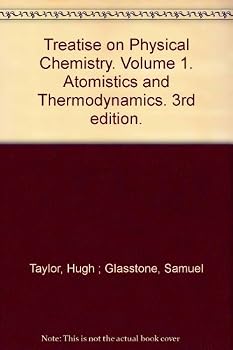 Unknown Binding TREATISE ON PHYSICAL CHEMISTRY. VOLUME 1. ATOMISTICS AND THERMODYNAMICS. 3RD EDITION. Book