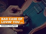  Bad Case Of Lovin\' You (Doctor, Doctor) nello stile di Robert Palmer