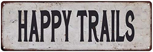 HAPPY TRAILS Vintage Look Rustic Metal Sign Plaque Retro Signs Wall Decor 6 x 18 Matte Finish Metal 106180035115 - 6" x 18" Premium Matte