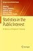 Produktbild Statistics in the Public Interest: In Memory of Stephen E. Fienberg (Springer Series in the Data Sciences)