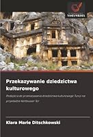 Przekazywanie dziedzictwa kulturowego (Polish Edition) 6208988772 Book Cover