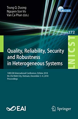 Quality, Reliability, Security and Robustness in Heterogeneous Systems: 14th EAI International Conference, Qshine 2018, Ho Chi Minh City, Vietnam, December ... Telecommunications Engineering Book 272)
