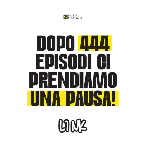Dopo 444 episodi ci prendiamo una pausa! [LINK]