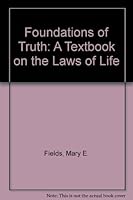 Foundations of Truth: A Textbook on the Laws of Life 0875164234 Book Cover