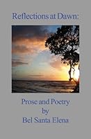 Reflections at Dawn: Prose and Poetry 1419615904 Book Cover