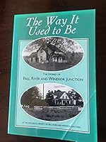 The Way it Used to be: The Stories of Fall River and Windsor Junction 0968205909 Book Cover