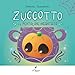 Zuccotto. E Il Pentolone Incantato. Ediz. A Colori - 3