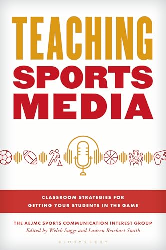 Teaching Sports Media: Classroom Strategies for Getting Your Students in the Game