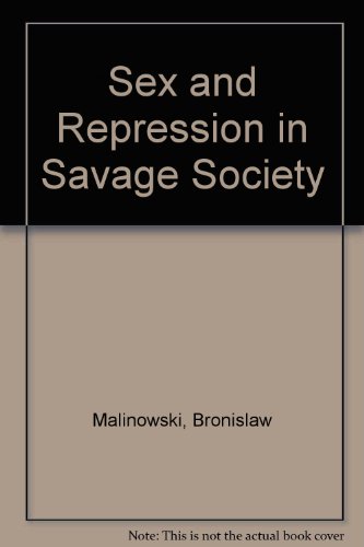 Sex and repression in savage society 1927 [Hard... B011OGU9H2 Book Cover